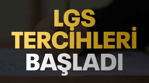 LGS tercihleri başladı